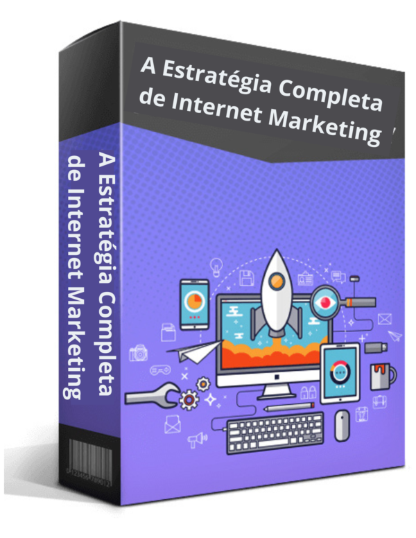 A Estratégia Completa de Internet Marketing